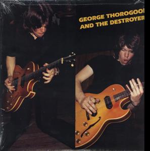 George Thorogood & the Destroyers – George Thorogood and the Destroyers (LP)