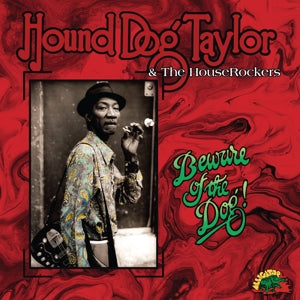 Hound Dog Taylor – Beware of the Dog (LP)