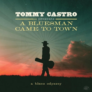 Tommy Castro – A Bluesman Came To Town (LP)