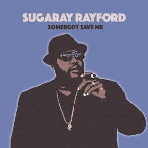 Sugaray Rayford – Somebody Save Me (LP)