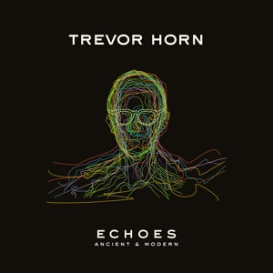 Trevor Horn – Echoes - Ancient and Modern (LP)