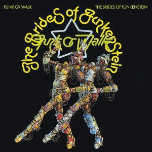 Brides of Funkenstein – Funk or Walk (LP)