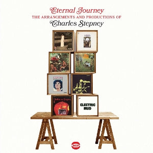 Eternal Journey – The Arrangements and Productions of Charles Stepney (LP)