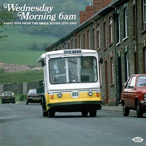 Various – Wednesday Morning 6am Radio Hits From the Small Hours 1970 - 1983 (LP)
