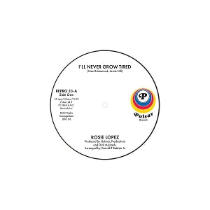 Rosie Lopez – I'll Never Grow Tired / Too Hot To Hold (12in)
