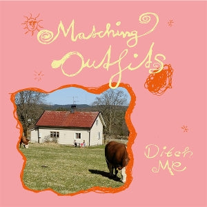Matching Outfits – Ditch Me (LP)