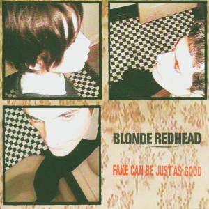Blonde Redhead – Fake Can Be Just As Good (LP)