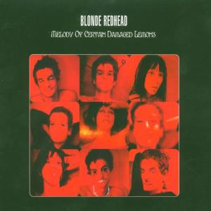 Blonde Redhead – Melody of Certain Damaged Lemons (LP)