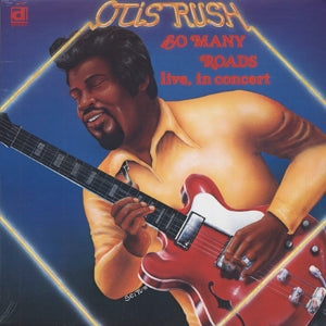 Otis Rush – So Many Roads (Live In Concert) (LP)