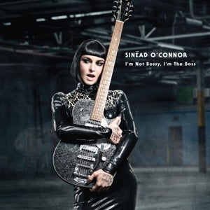 Sinéad O'Connor – I'm Not Bossy