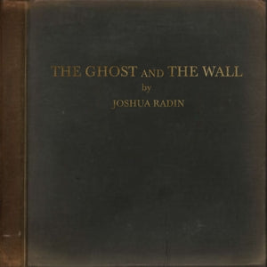 Joshua Radin – Ghost and the Wall (LP)