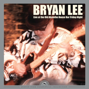 Bryan Lee – Live At the Old Absinthe House Bar... Friday Night (LP)