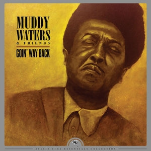 Muddy Waters – Goin' Way Back - Justin Time Essentials Collection (LP)