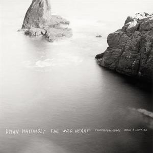 Contemporaneous & David Bloom – Dylan Mattingly: the Wild Heart (LP)