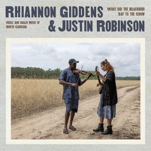 Rhiannon Giddens & Justin Robinson – What Did the Blackbird Say To the Crow (LP)