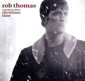 Rob Thomas – Something About Christmas Time (LP)