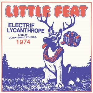Little Feat – Electrif Lycanthrope: Live At (LP)