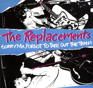 The Replacements – Sorry Ma