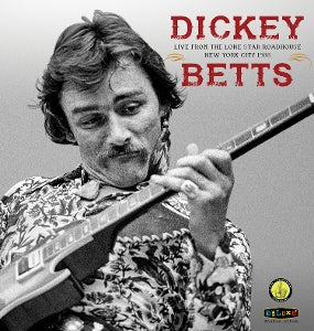 Dickey Betts – Live From the Lone Star Roadhouse New York City 1988 (LP)