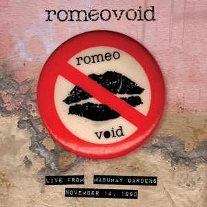 Romeo Void – Live From the Mabuhay Gardens November 14