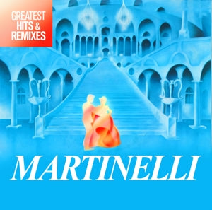 Martinelli – Greatest Hits & Remixes (LP)