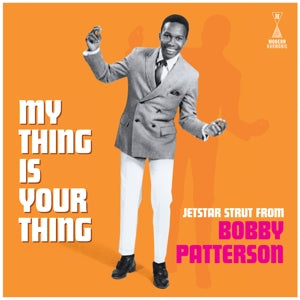 Bobby Patterson – My Thing is Your Thing - Jetstar Strut From Bobby Patterson (LP)