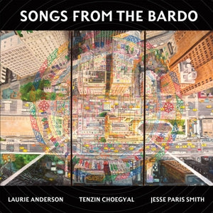 Laurie Anderson & Tenzin Choegyal Jesse Paris Sm – Songs From the Bardo: Illuminations On the Tibetan Book (LP)