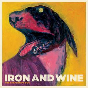 Iron & Wine – The Shepherd's Dog (LP)