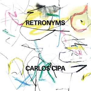 Carlos Cipa – Retronyms (LP)