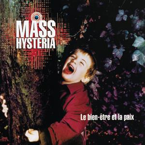 Mass Hysteria – Le Bien-Être Et La Paix (LP)