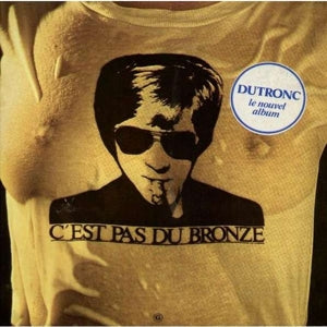 Jacques Dutronc – C'est Pas Du Bronze (LP)