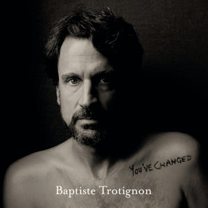 Baptiste Trotignon – You've Changed (LP)