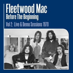Fleetwood Mac – Before the Beginning Vol 2: Live & Demo Sessions 1970 (LP)