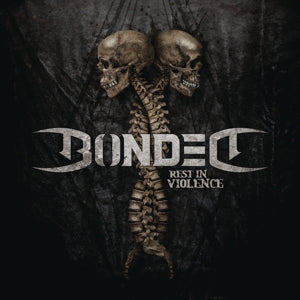Bonded – Rest In Violence (LP)