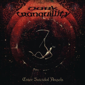 Dark Tranquillity – Enter Suicidal Angels - Ep  (Re-Issue 2021) (LP)