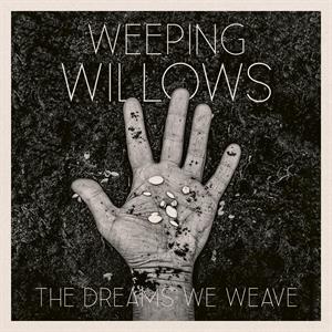 Weeping Willows – The Dreams We Weave (LP)