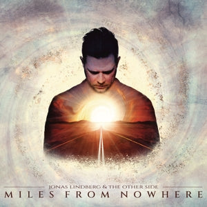 Jonas Lindberg & the Other Side – Miles From Nowhere (LP)