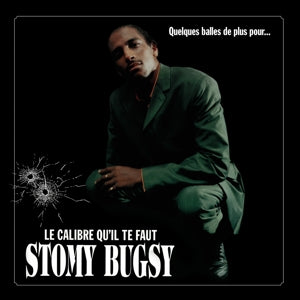 Stomy Bugsy – Quelques Balles De Plus Pour... Le Calibre Qu'il Te Faut (LP)