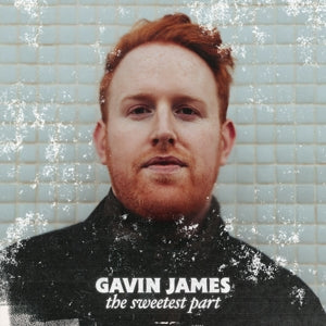 Gavin James – The Sweetest Part (LP)