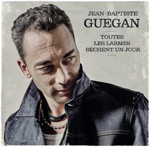 Jean-Baptiste Guegan – Toutes Les Larmes Sèchent Un Jour (LP)