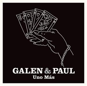Galen & Paul – Uno Más (12in)