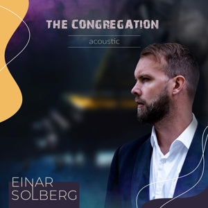 Einar Solberg – The Congregation Acoustic (LP)