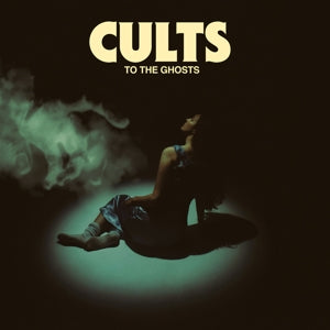 Cults – To the Ghosts (LP)