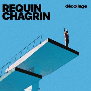Requin Chagrin – Décollage (LP)