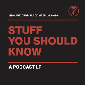 Stuff You Should Know – Vinyl Records: Black Magic At Work (LP)