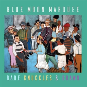 Blue Moon Marquee – Bare Knuckles and Brawn (LP)
