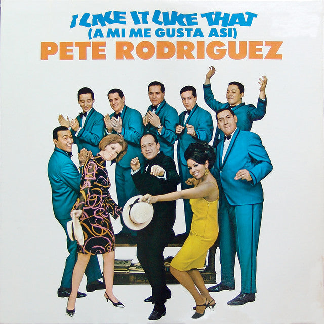 Pete Rodriguez – I Like It Like That/Micaela (12in)