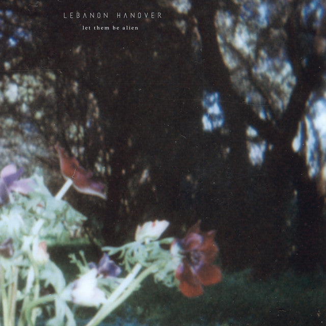 Lebanon Hanover – Let Them Be Alien (LP)