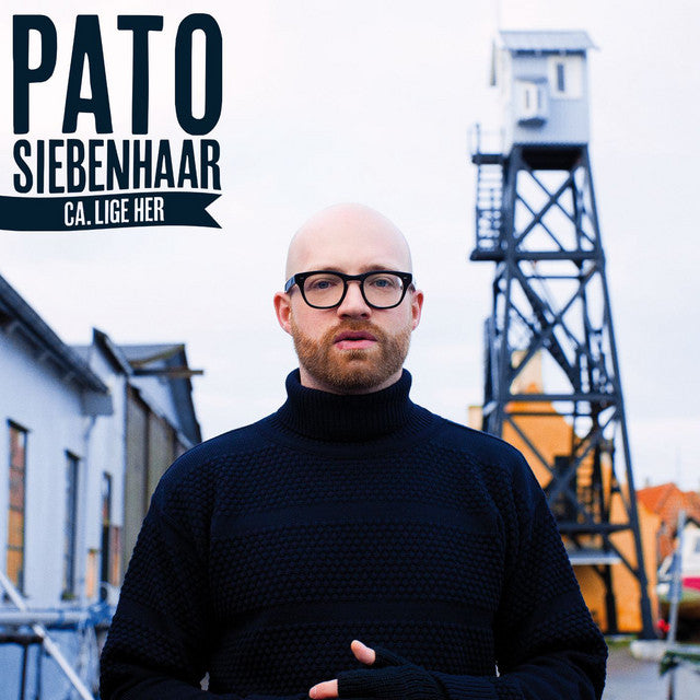 Pato Siebenhaar – Ca. Lige Her (LP)