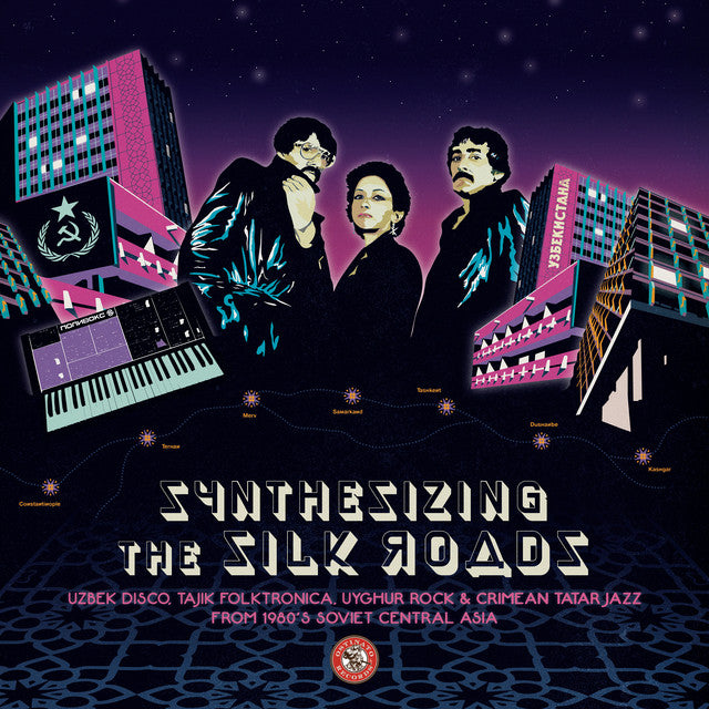 Various – Synthesizing the Silk Roads: Uzbek Disco